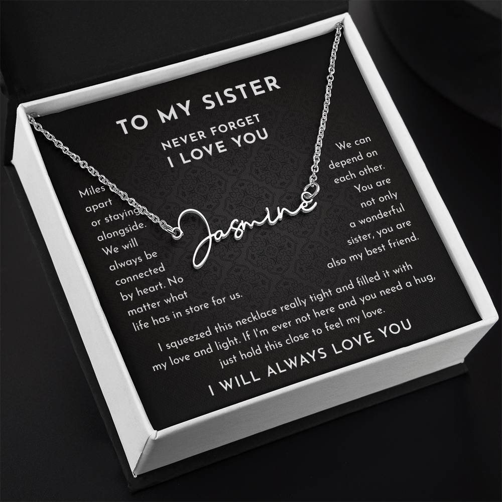 To My Sister Gift, Signature Style Name Necklace, Never Forget I Love You