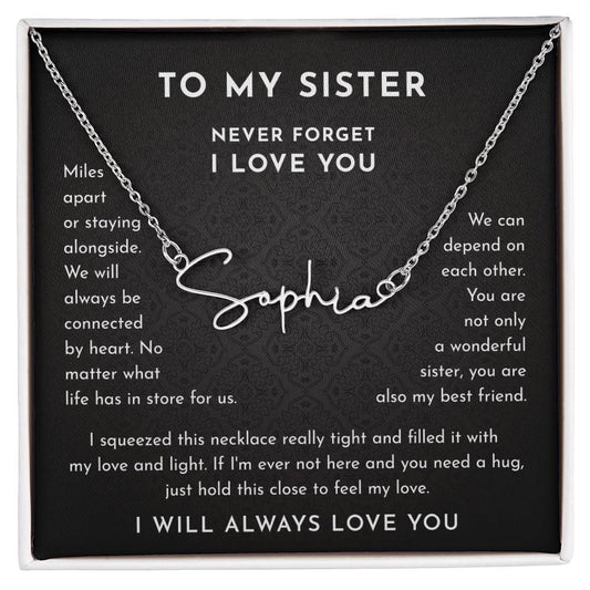 To My Sister Gift, Signature Style Name Necklace, Never Forget I Love You