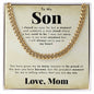 To My Son Cuban Chain Necklace from Mom, Mother And Son Necklace, Necklace for Son, Gifts for Son Birthday Christmas Anniversary