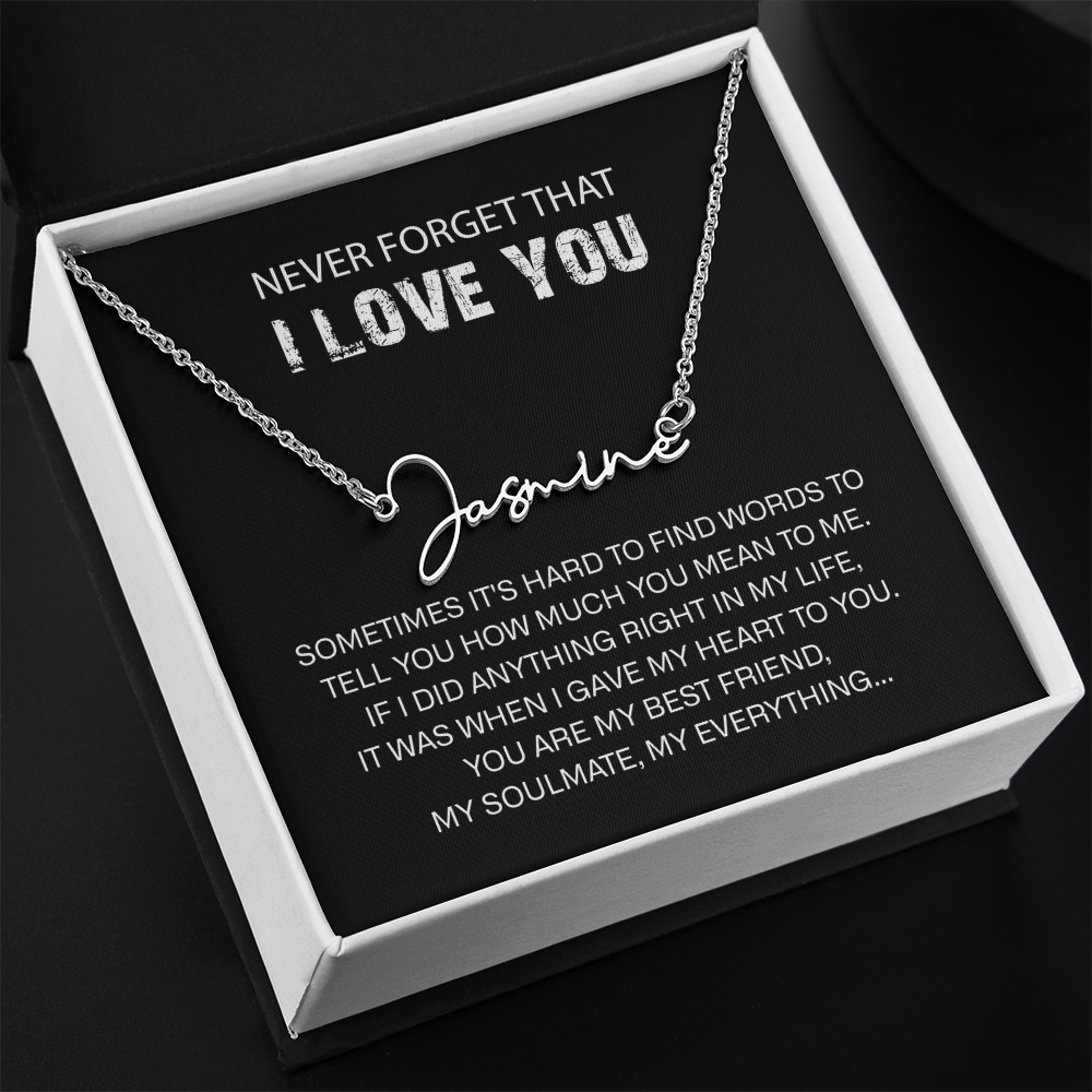 NEVER FORGET I LOVE YOU