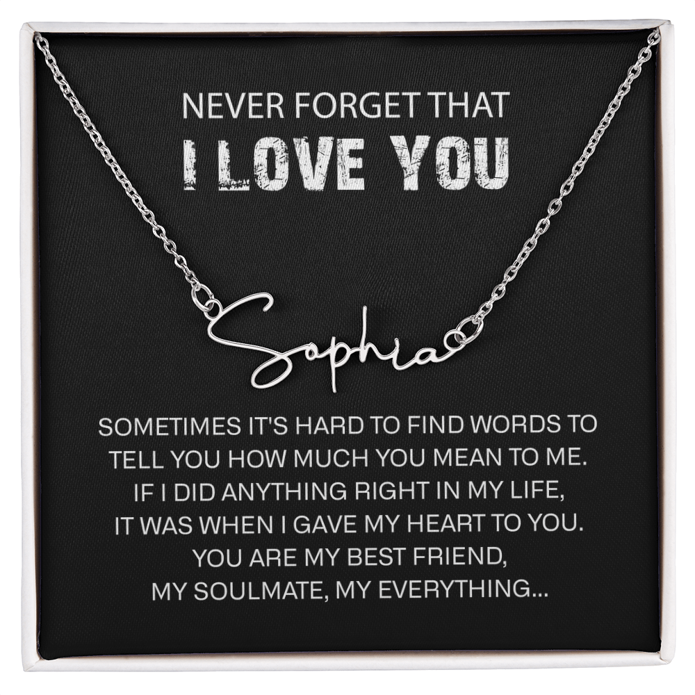 NEVER FORGET I LOVE YOU