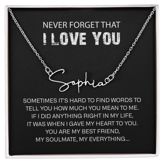 NEVER FORGET I LOVE YOU