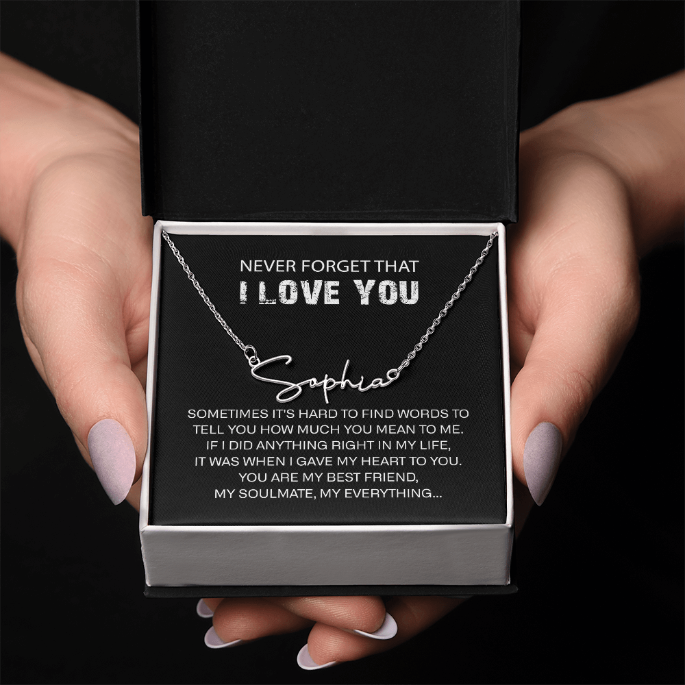 NEVER FORGET I LOVE YOU