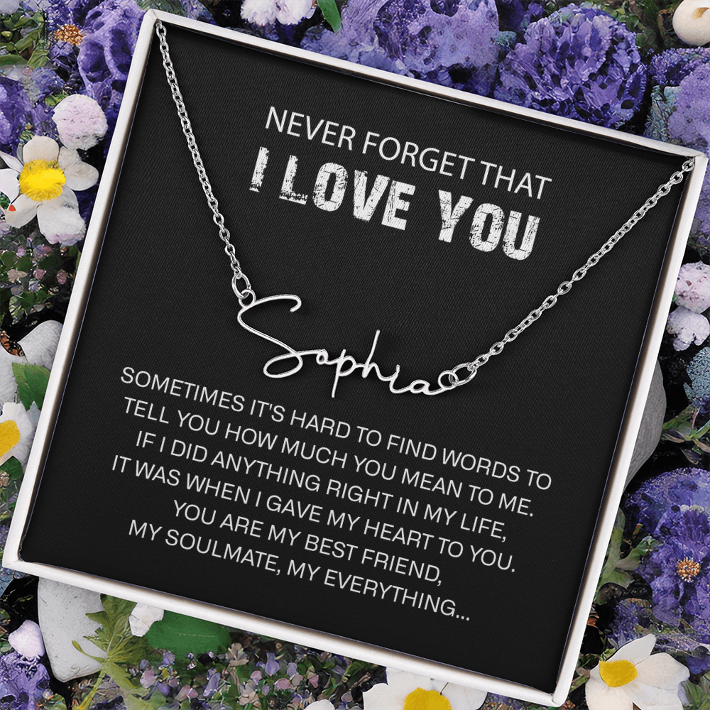 NEVER FORGET I LOVE YOU