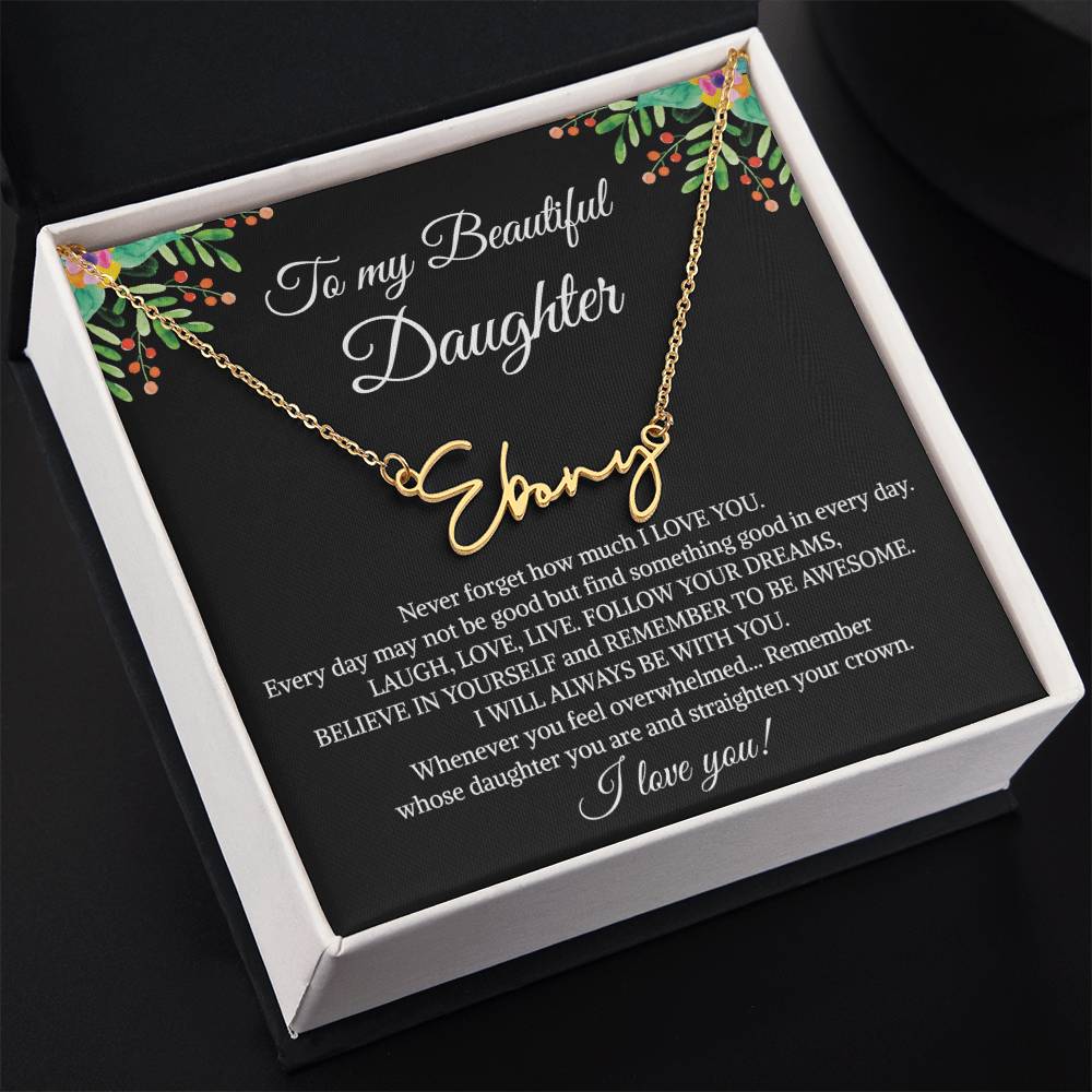 To My Beautiful Daughter Signature Name Necklace, Mother's Day Graduation Birthday Christmas Jewelry Gifts from Mom Dad with Heartfelt Message Card