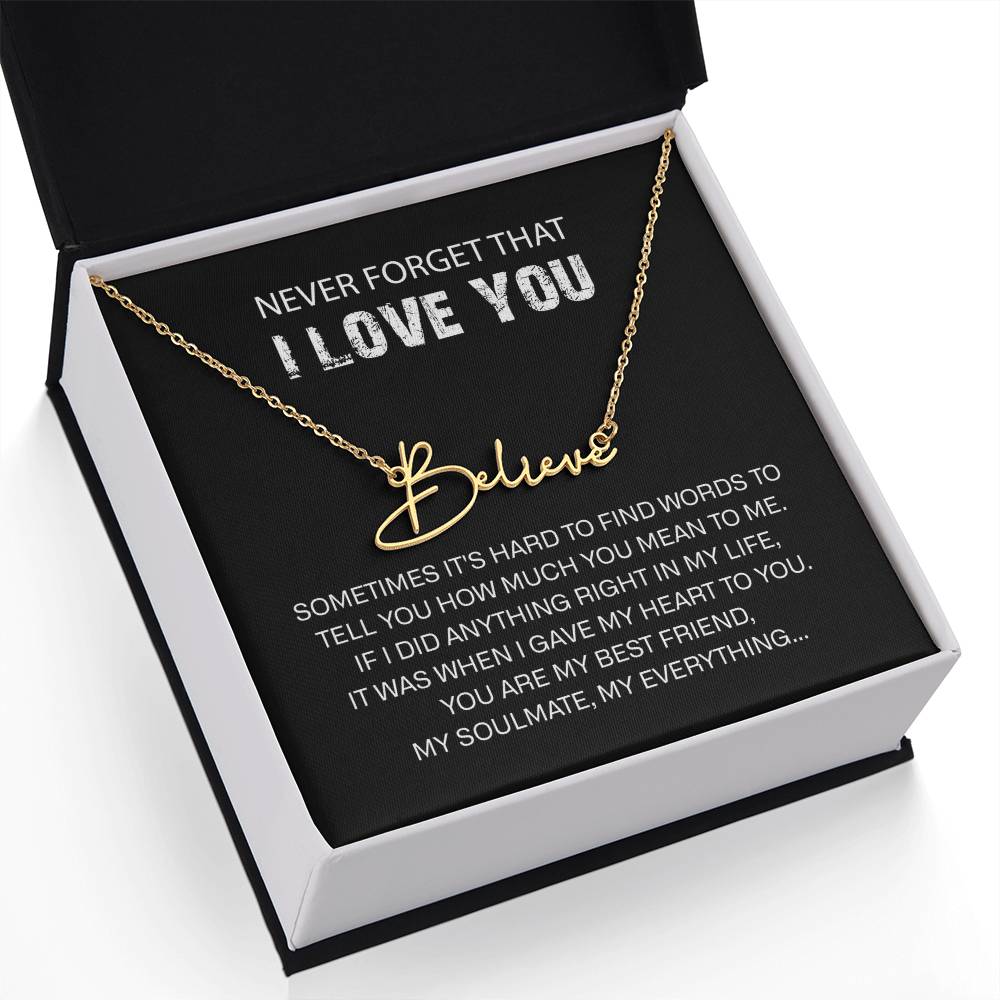 NEVER FORGET I LOVE YOU