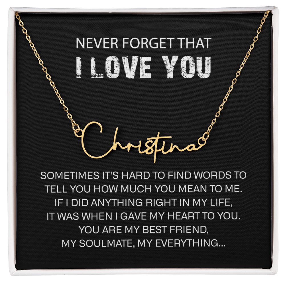 NEVER FORGET I LOVE YOU