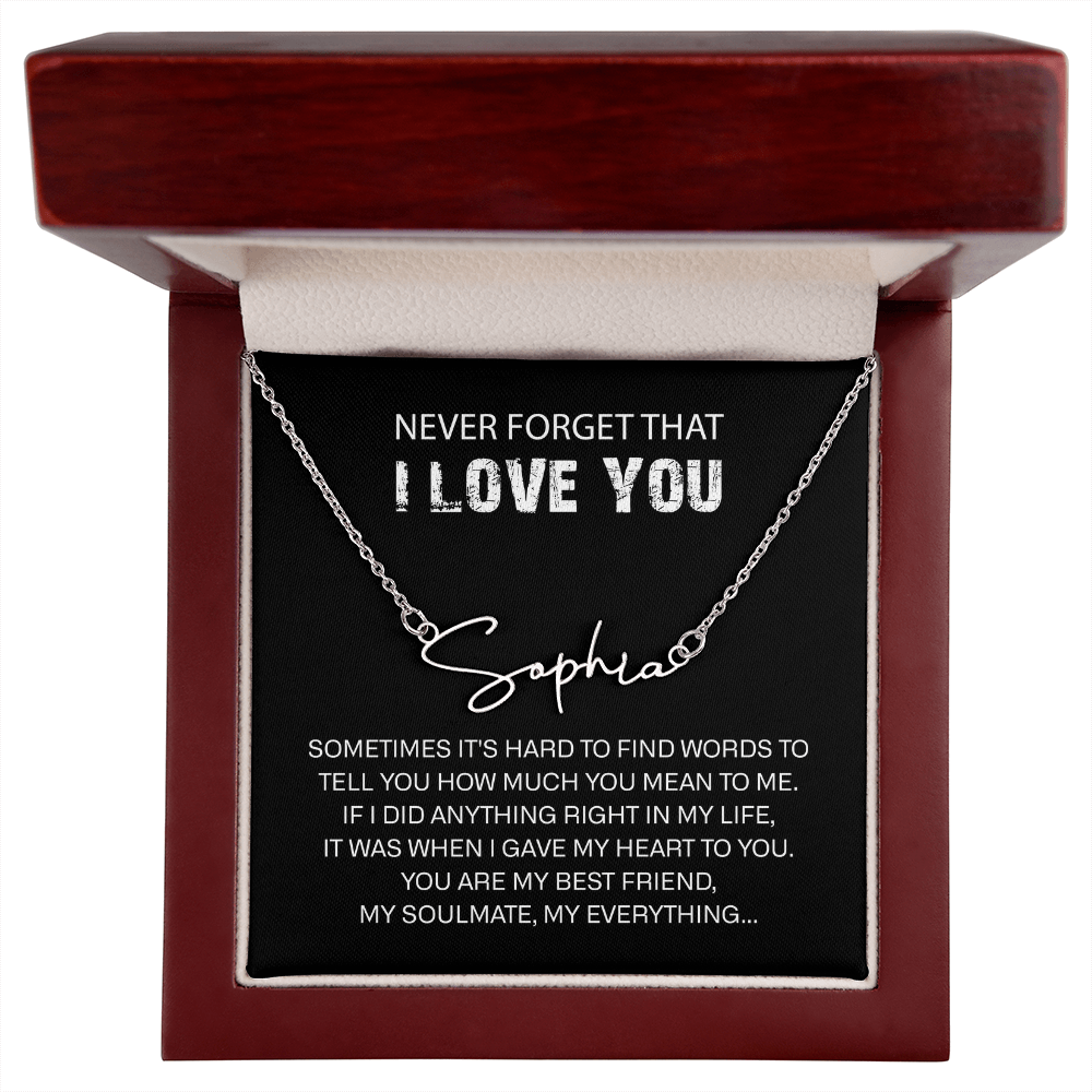 NEVER FORGET I LOVE YOU