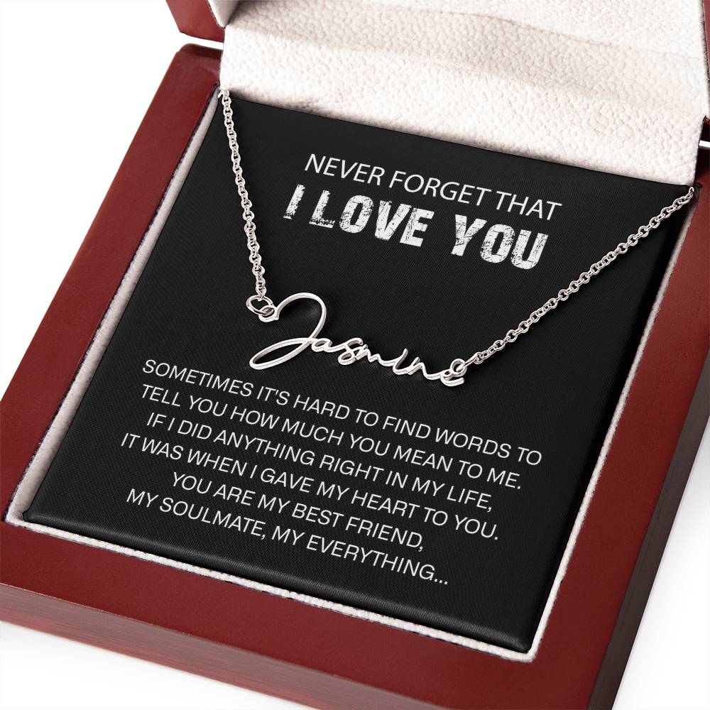 NEVER FORGET I LOVE YOU