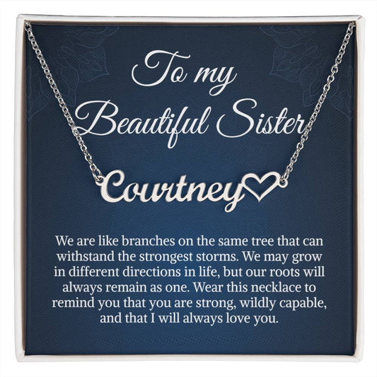 To My Beautiful Sister • I Will Always Love You • Heart Name Necklace Gift For Sister
